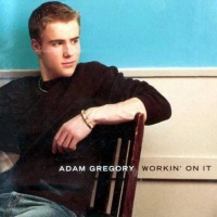 Adam Gregory - Workin' On It